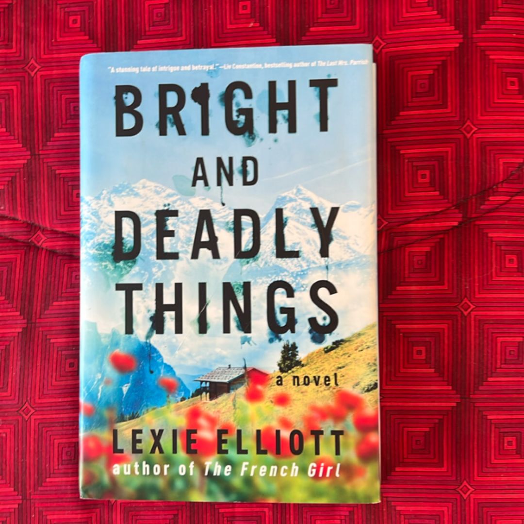 Bright and Deadly Things