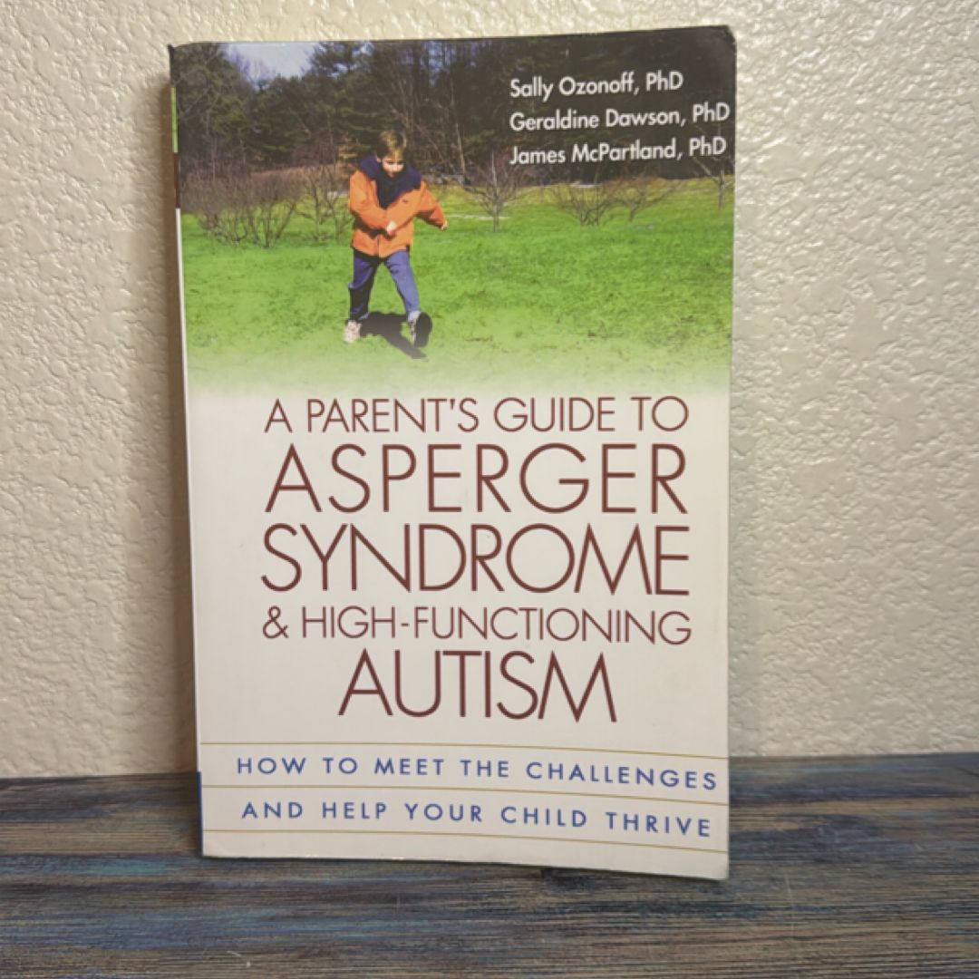 A Parent's Guide to Asperger Syndrome and High-Functioning Autism