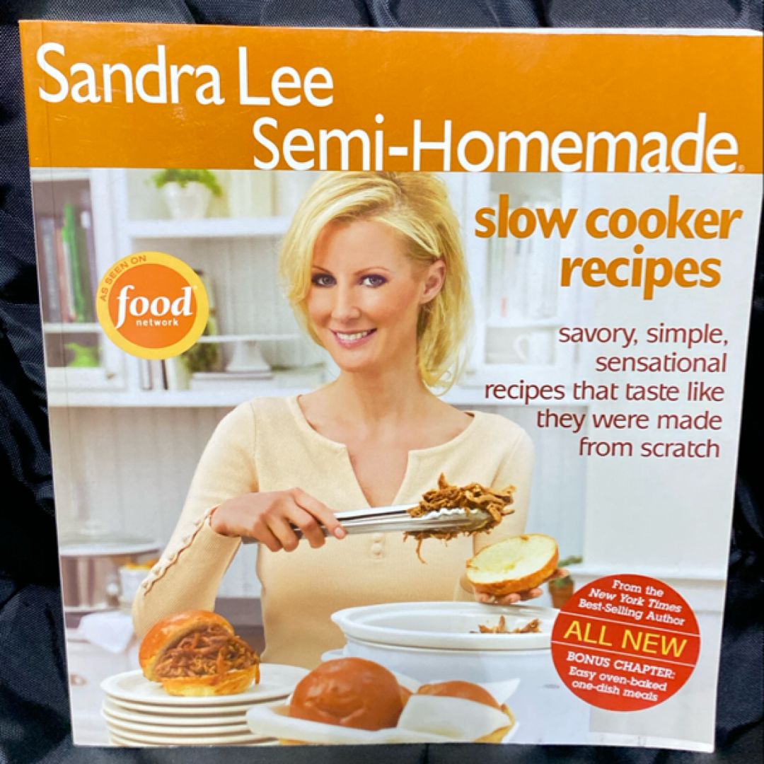 Sandra Lee Semi-Homemade Slow Cooker Recipes