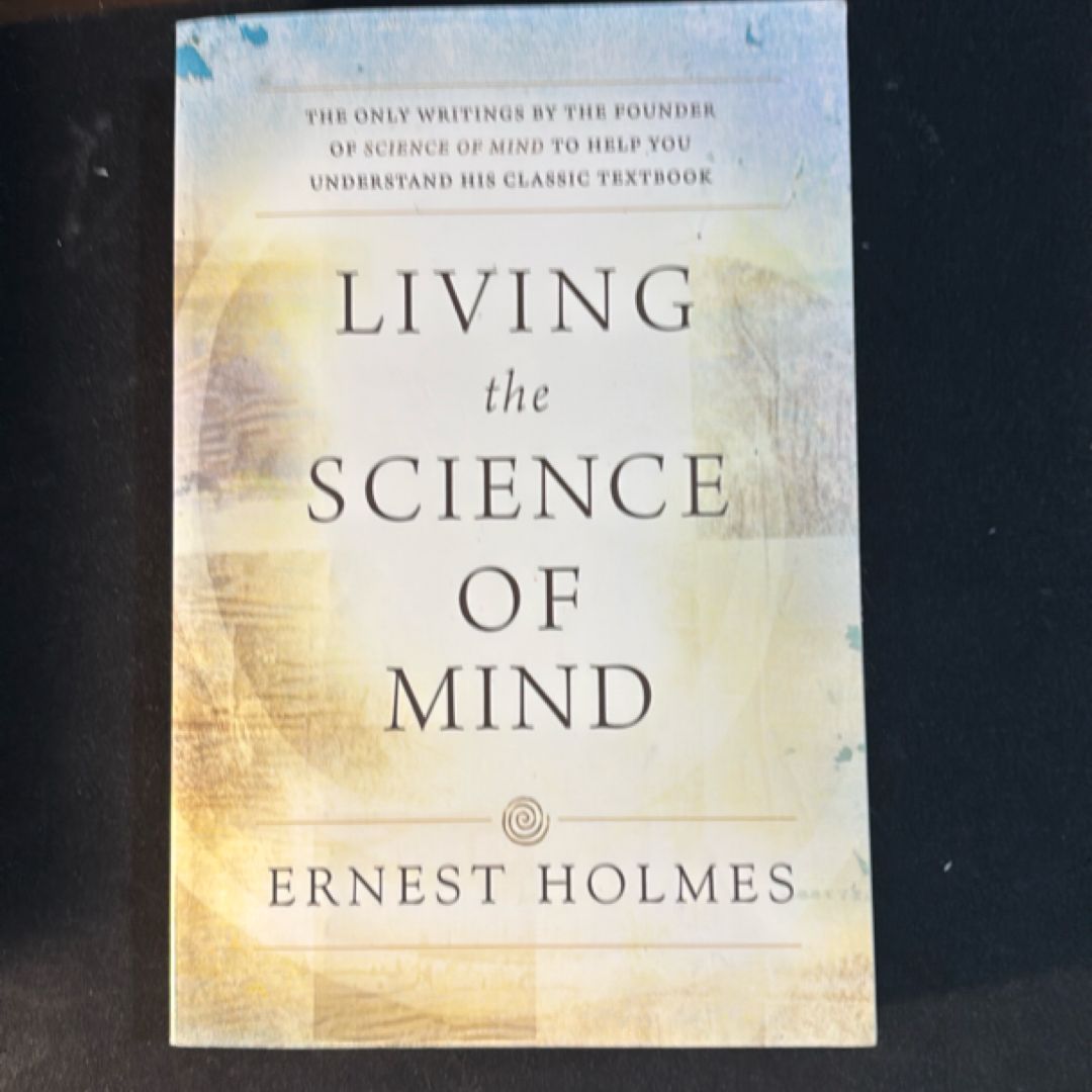 Living the Science of Mind by Ernest Holmes