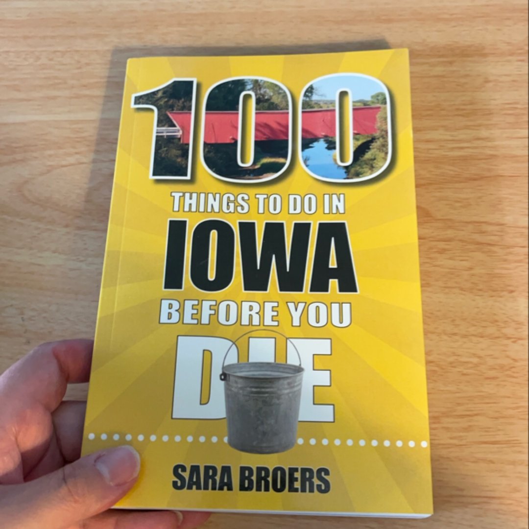 100 Things to Do in Iowa Before You Die
