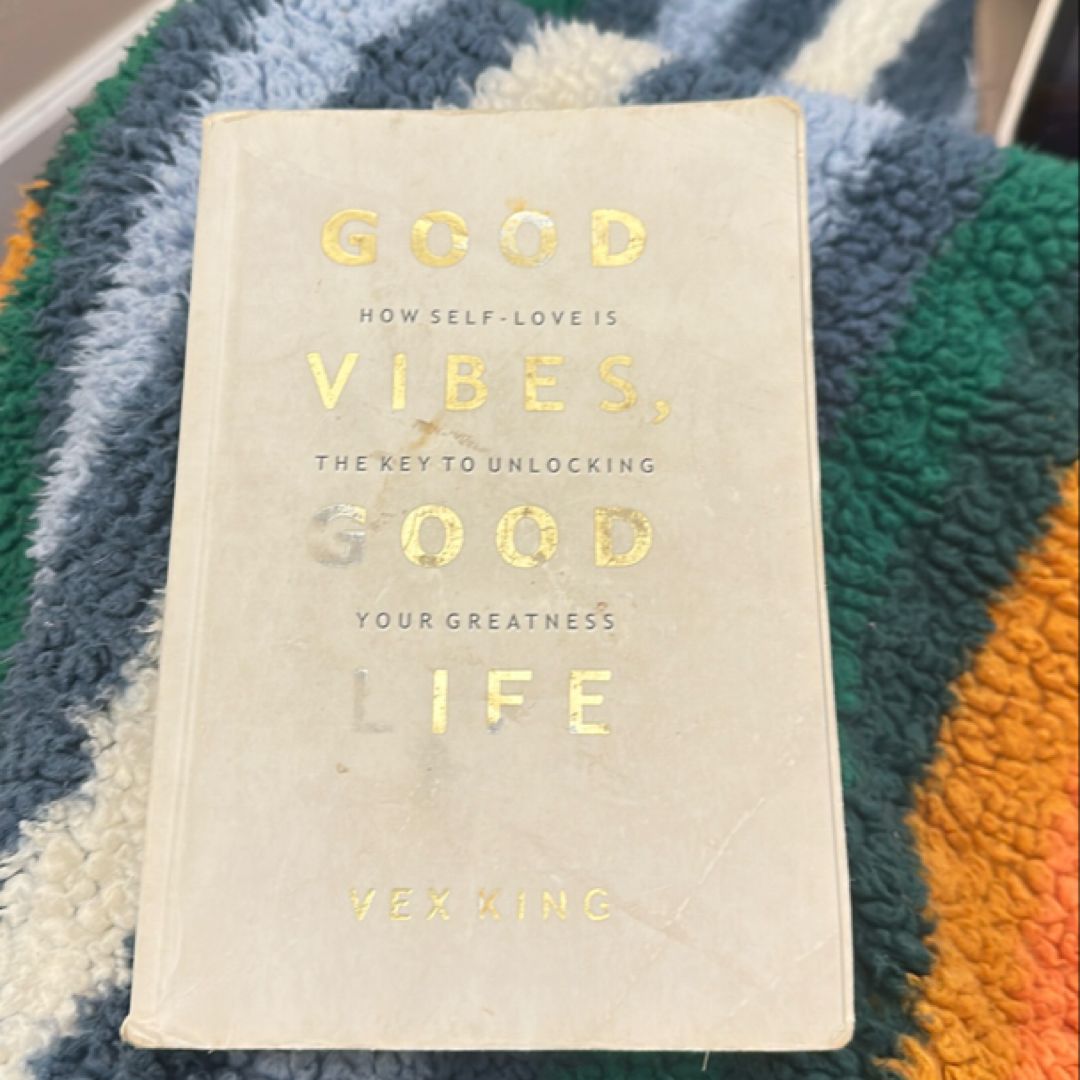 Good Vibes, Good Life: How Self-love Is the Key to Unlocking Your Greatness