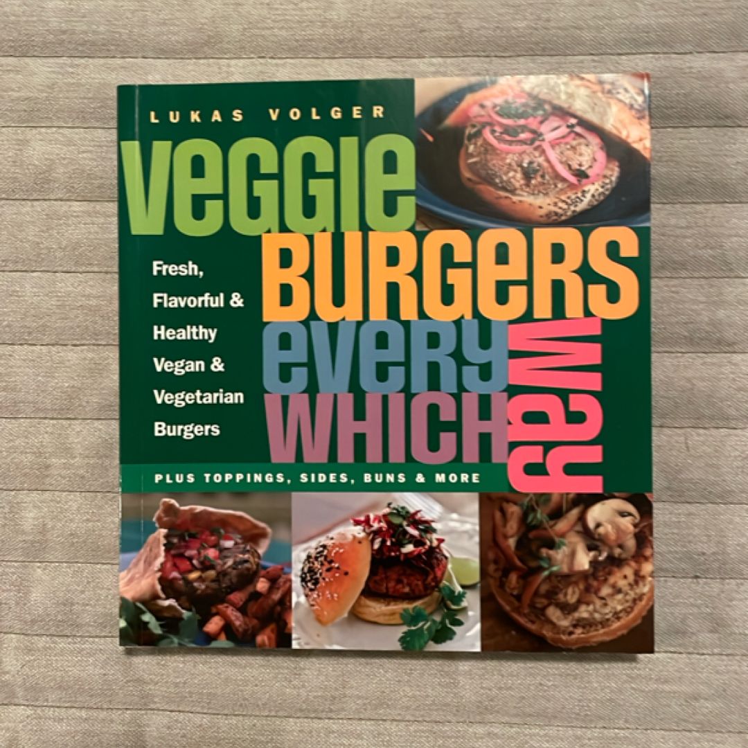 Veggie Burgers Every Which Way