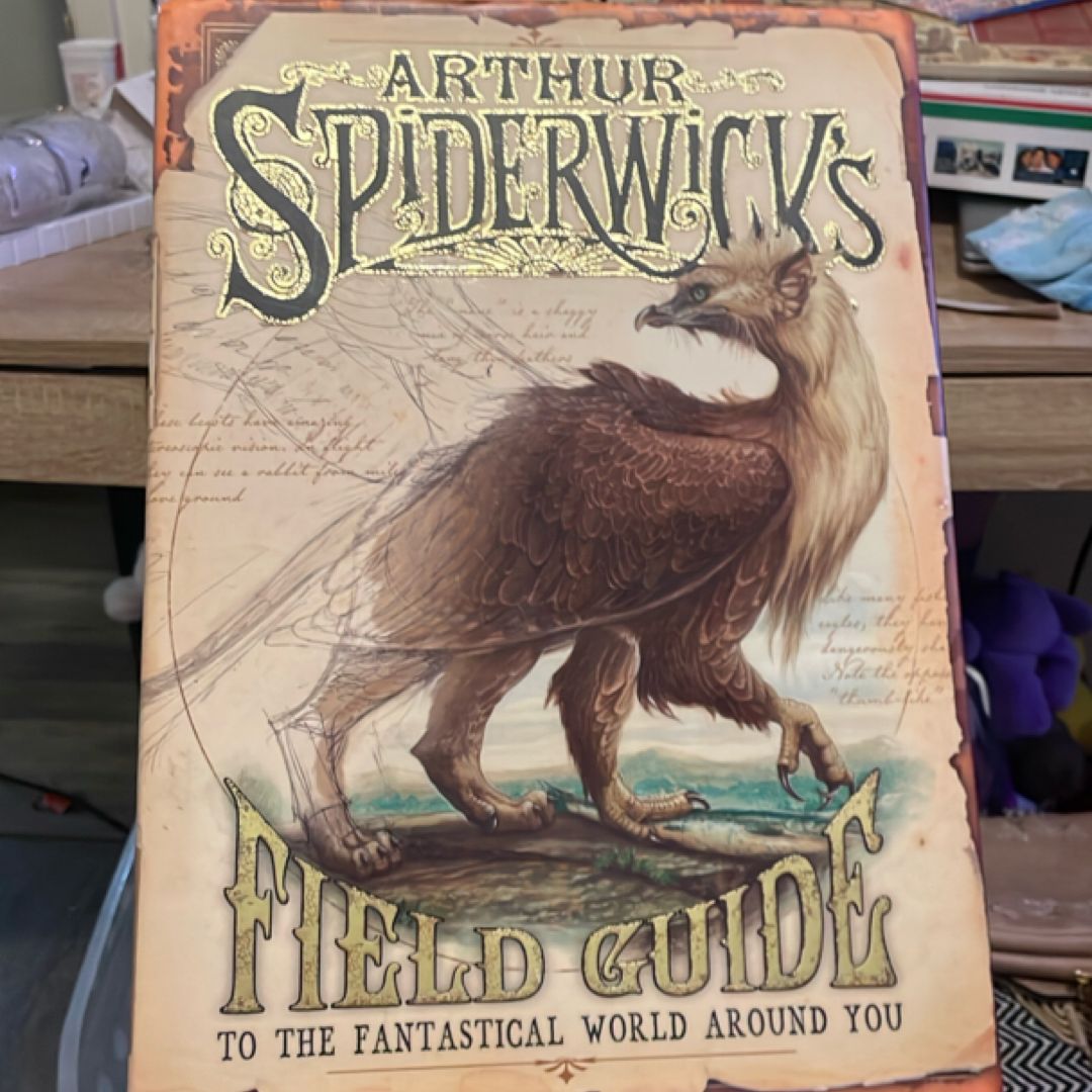 Arthur Spiderwick's Field Guide to the Fantastical World Around You