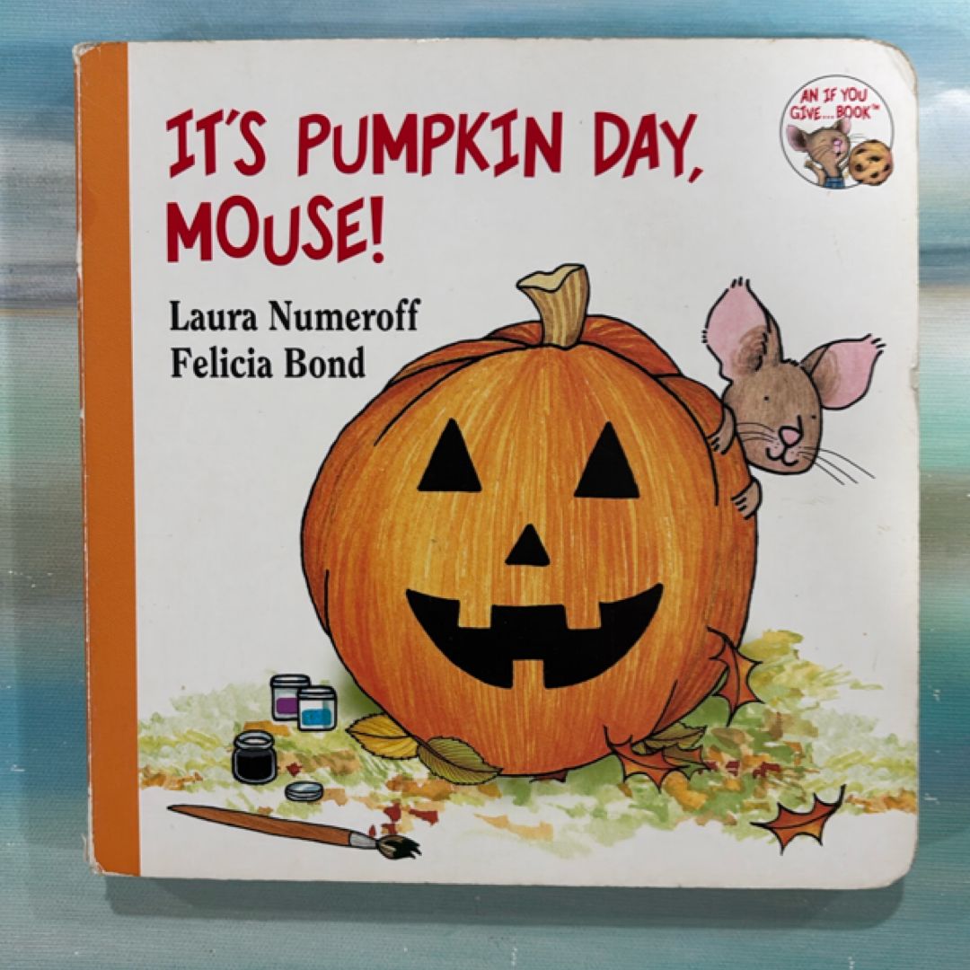It's Pumpkin Day, Mouse!