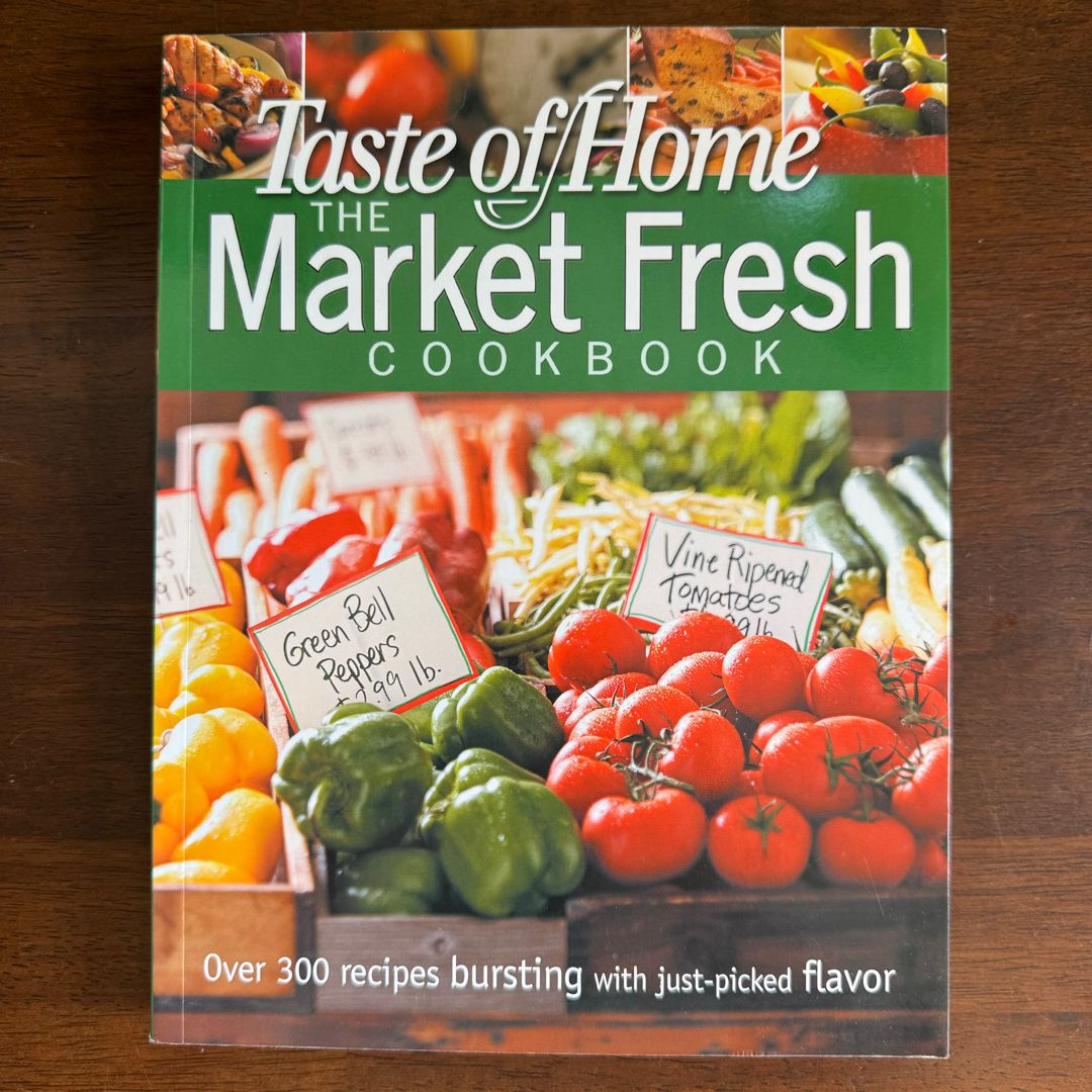 Taste of Home Market Fresh Cookbook