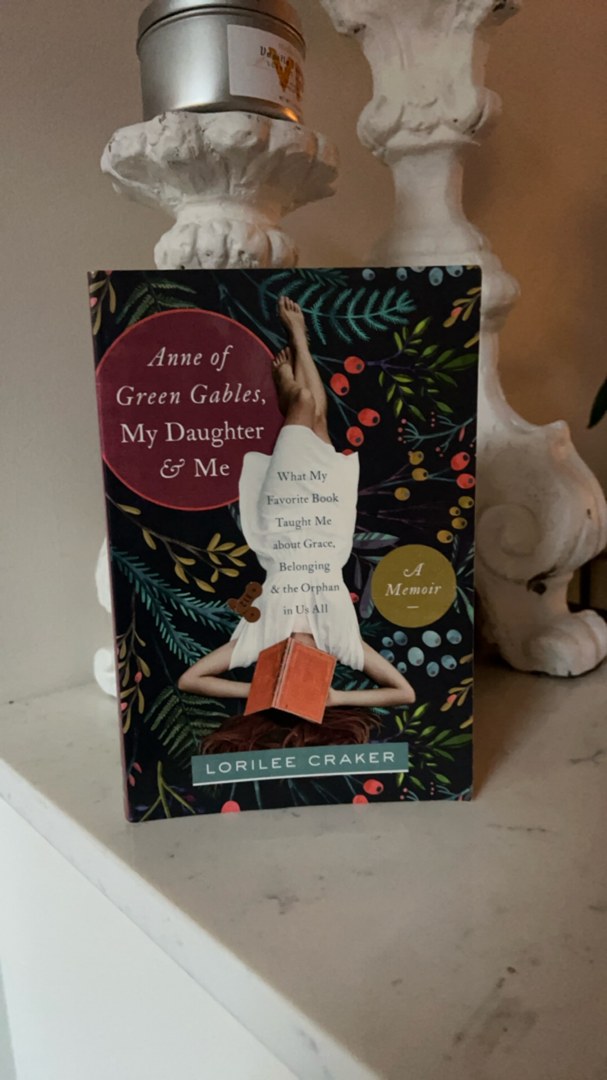 Anne of Green Gables, My Daughter, and Me