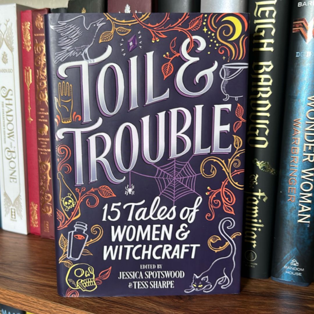 Toil and Trouble