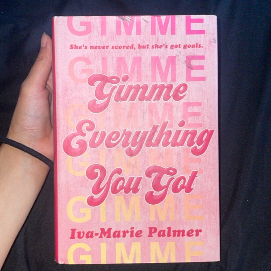 Gimme Everything You Got