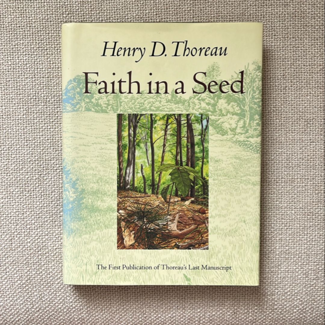 Faith in a Seed: The Dispersion of Seeds and Other Late Natural History Writings