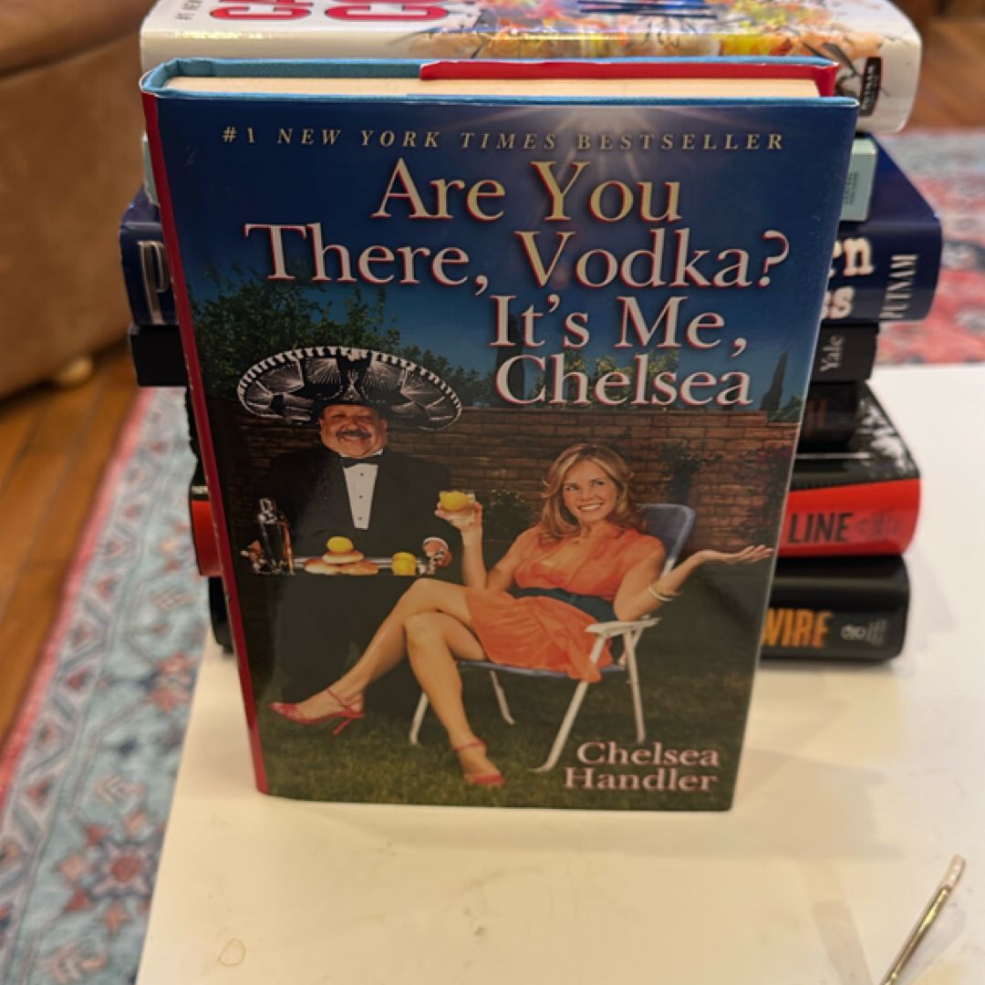 Are You There, Vodka? It's Me, Chelsea