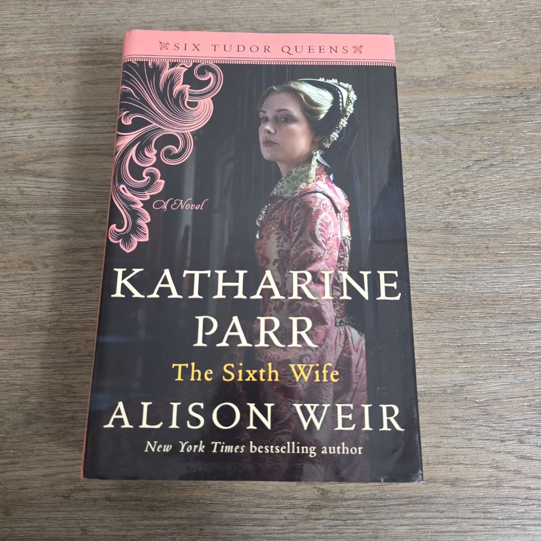 Katharine Parr, the Sixth Wife