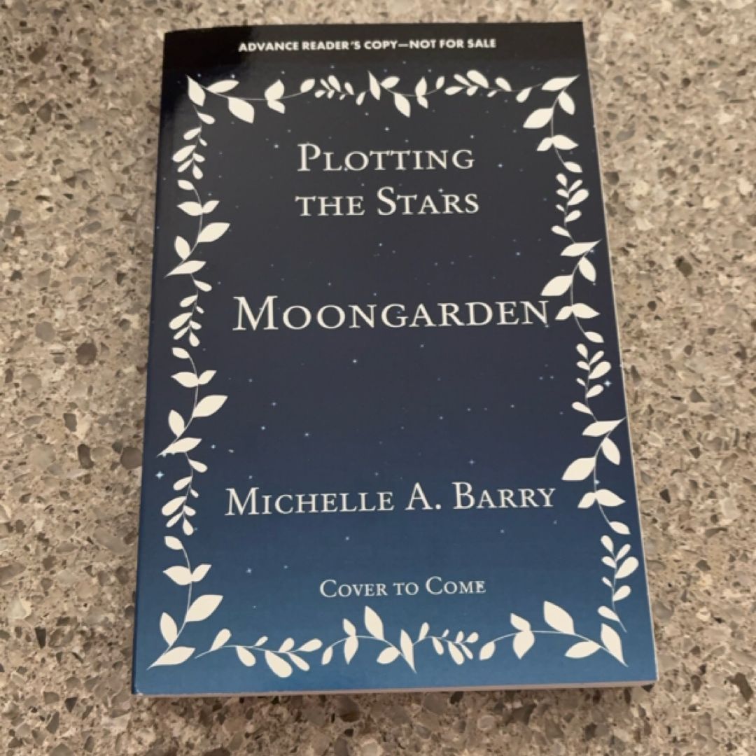 Plotting the Stars 1: Moongarden ARC