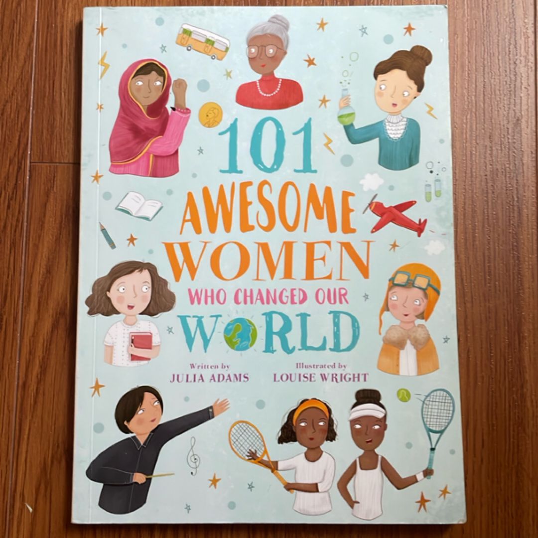 101 Awesome Women Who Changed Our World