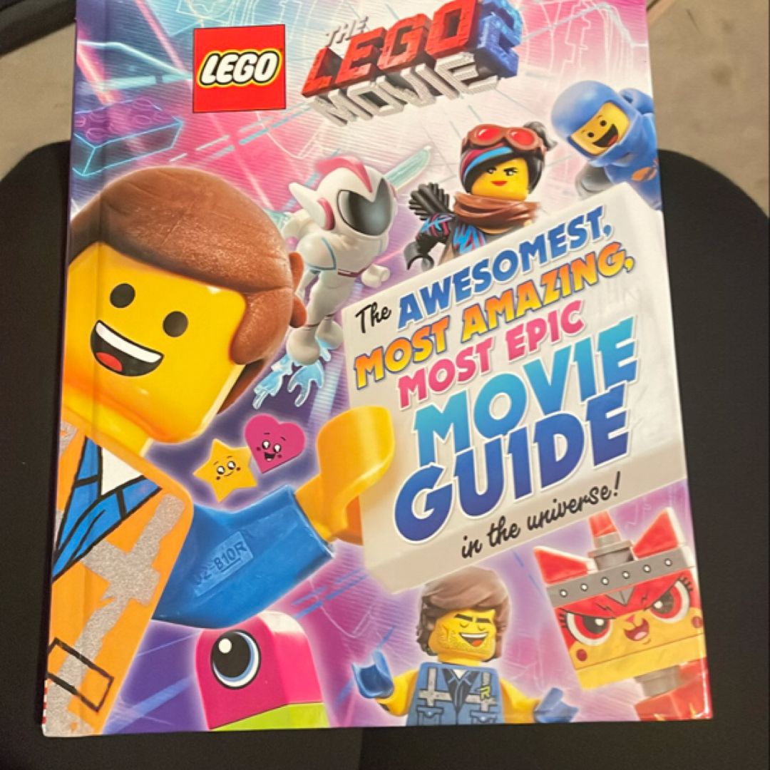 The LEGO® Movie 2 : the Awesomest, Most Amazing, Most Epic Movie Guide in the Universe!