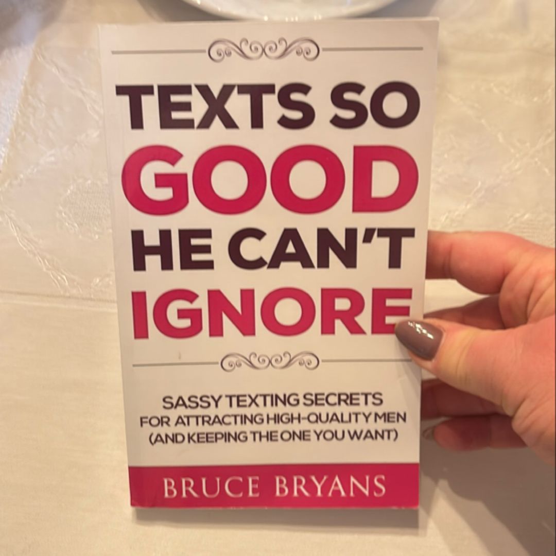 Texts So Good He Can't Ignore