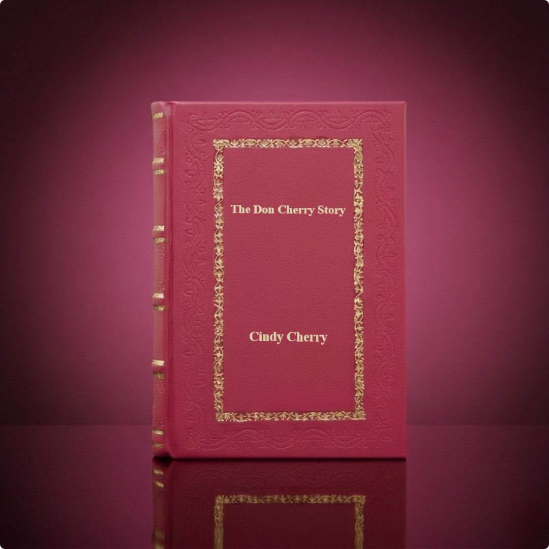 The Don Cherry Story by Cindy Cherry Leather Bound Edition