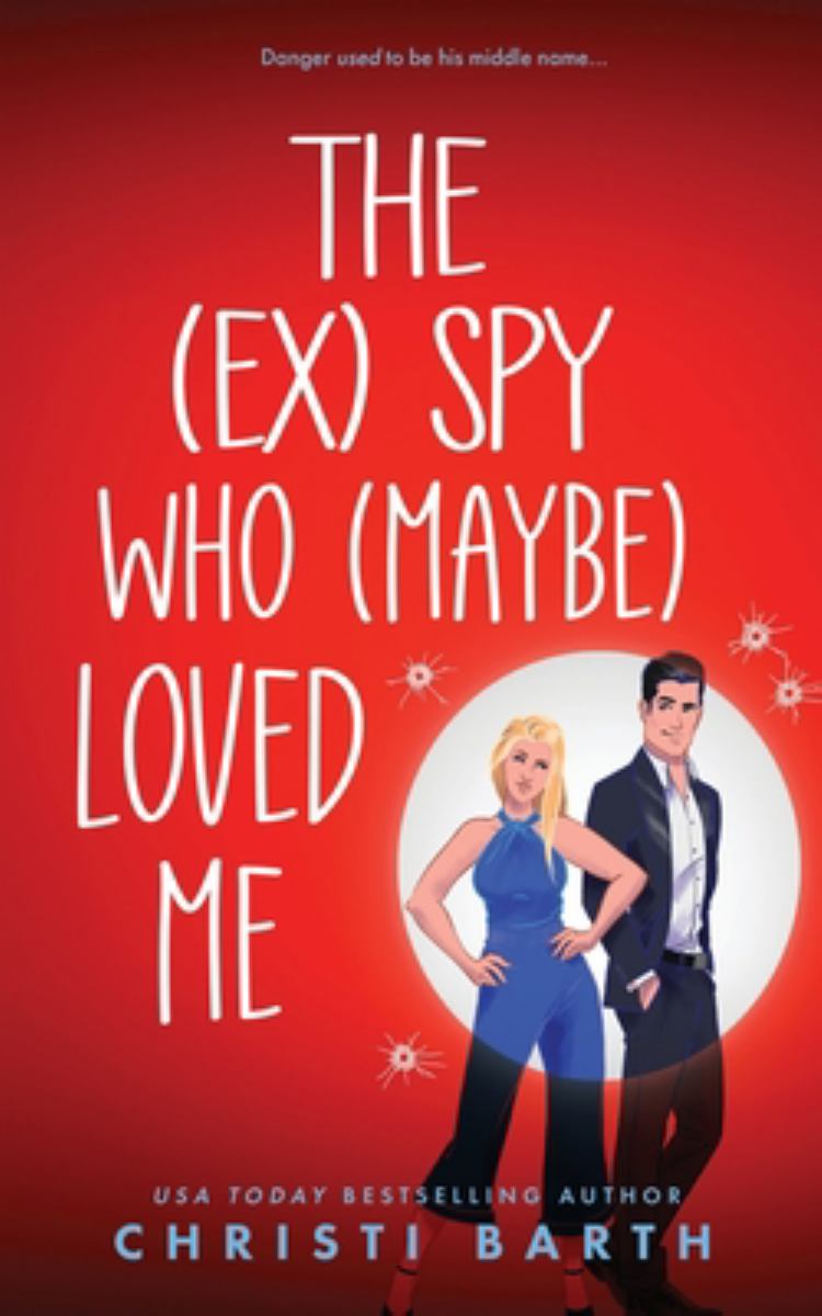The (ex) Spy Who (maybe) Loved Me