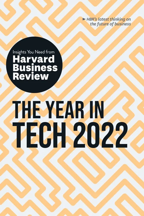 The Year in Tech 2022: the Insights You Need from Harvard Business Review