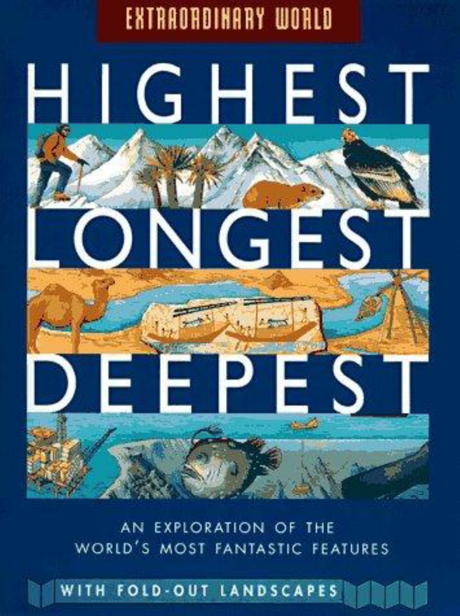 Highest, Longest, Deepest