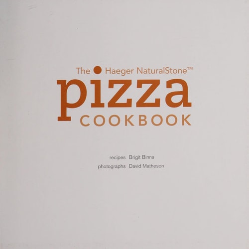 The Haeger NaturalStone Pizza Cookbook