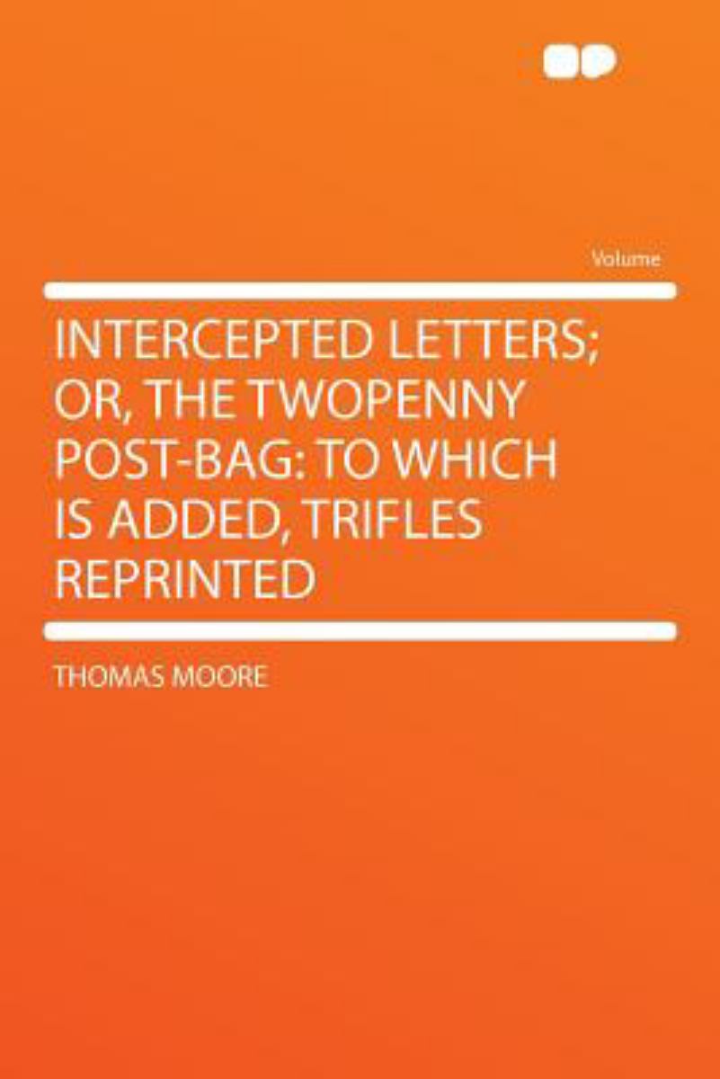 Intercepted Letters; or, the Twopenny Post-Bag