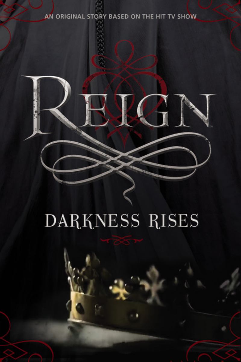 Reign: Darkness Rises