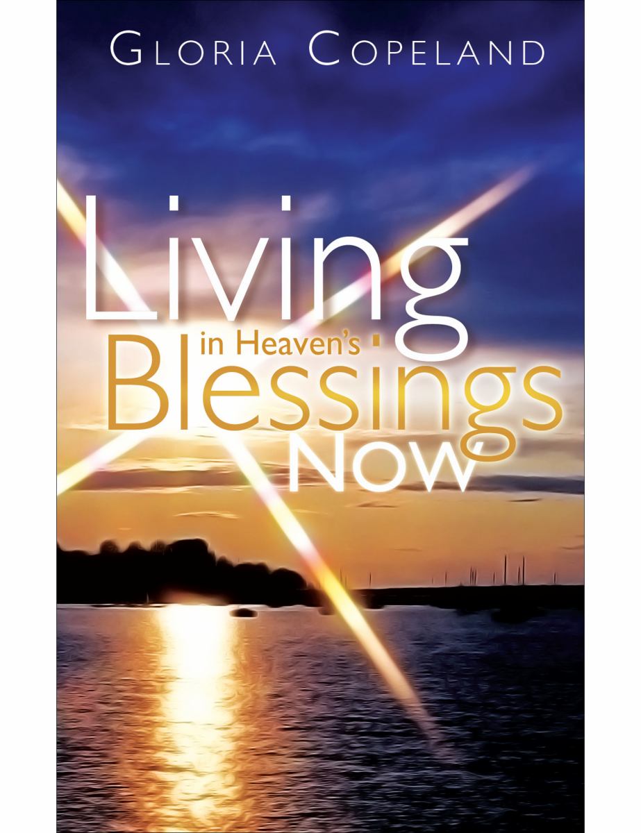 Living in Heaven's Blessings Now
