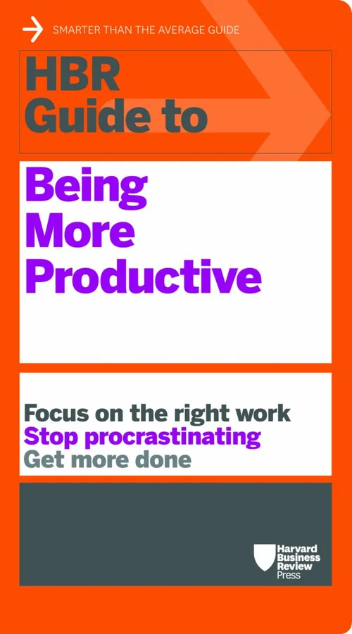 HBR Guide to Being More Productive (HBR Guide Series)