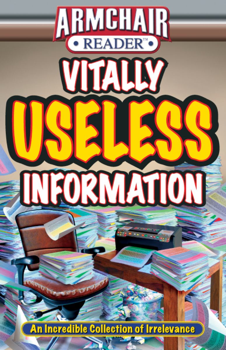Armchair Reader Vitally Useless Information