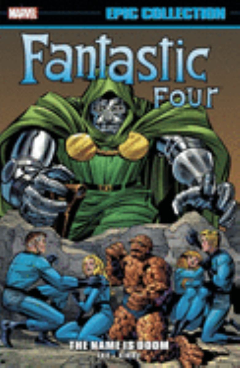 Fantastic Four Epic Collection: the Name Is Doom