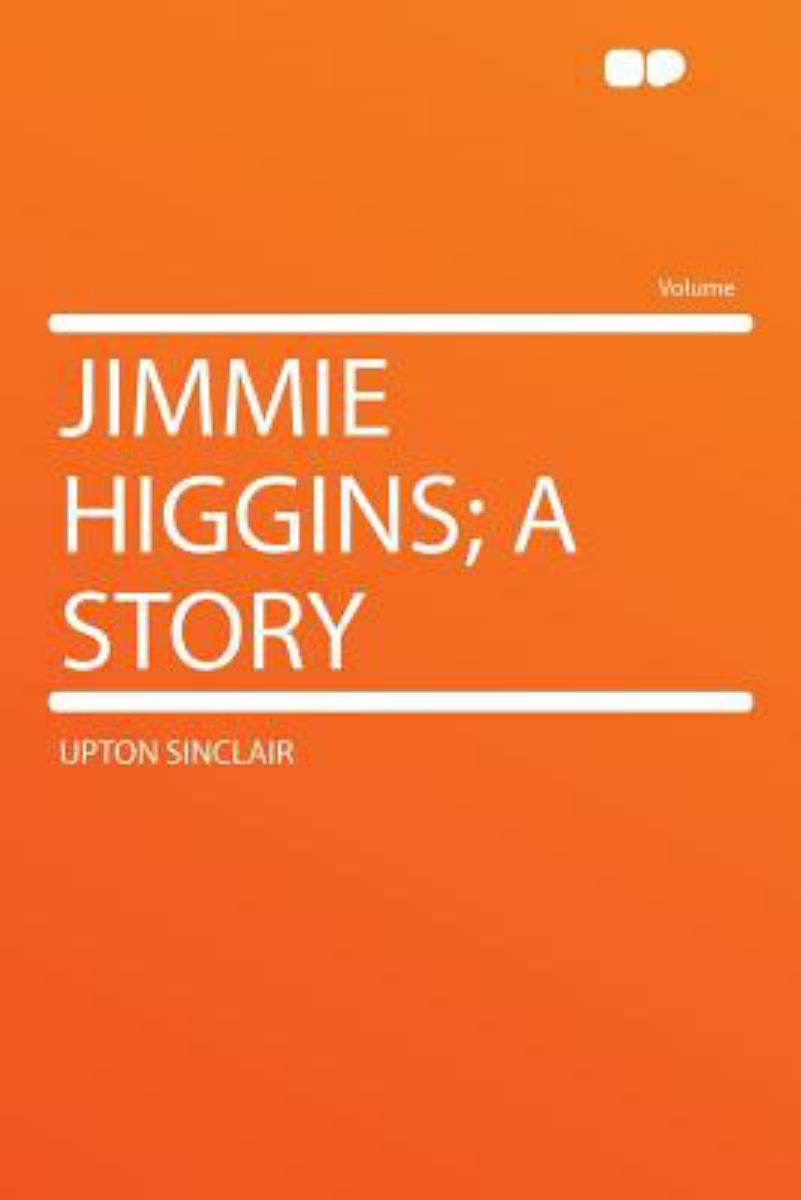 Jimmie Higgins; a Story