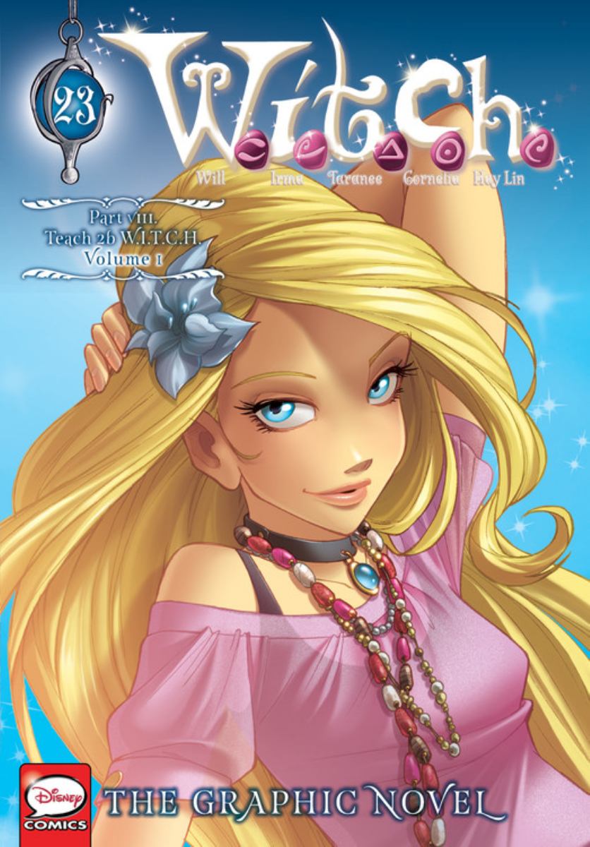 W. I. T. C. H. : the Graphic Novel, Part VIII. Teach 2b W. I. T. C. H. , Vol. 1