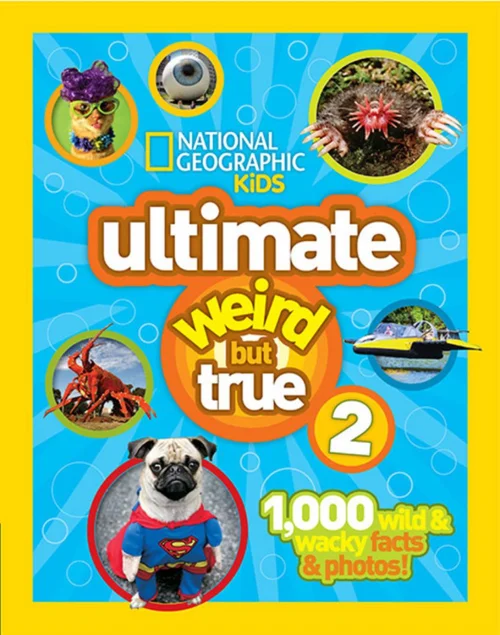 National Geographic Kids Ultimate Weird but True 2