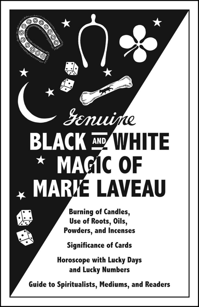 Genuine Black and White Magic of Marie Laveau