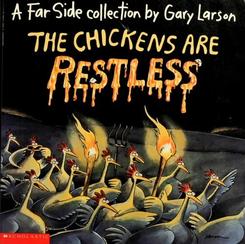 The Chickens are Restless A Far Side Collection