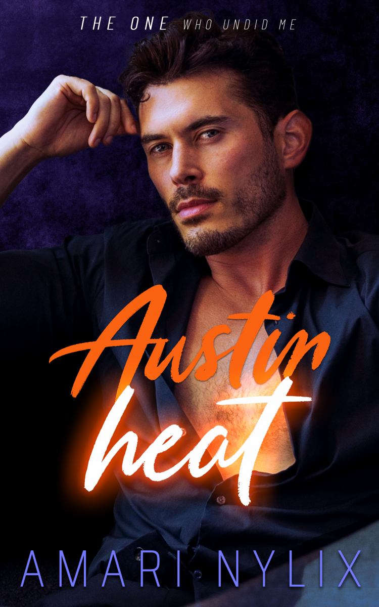 Austin Heat: the ONE...Who Undid Me