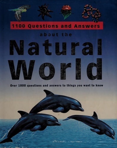 1100 Questions and Answers about the Natural World