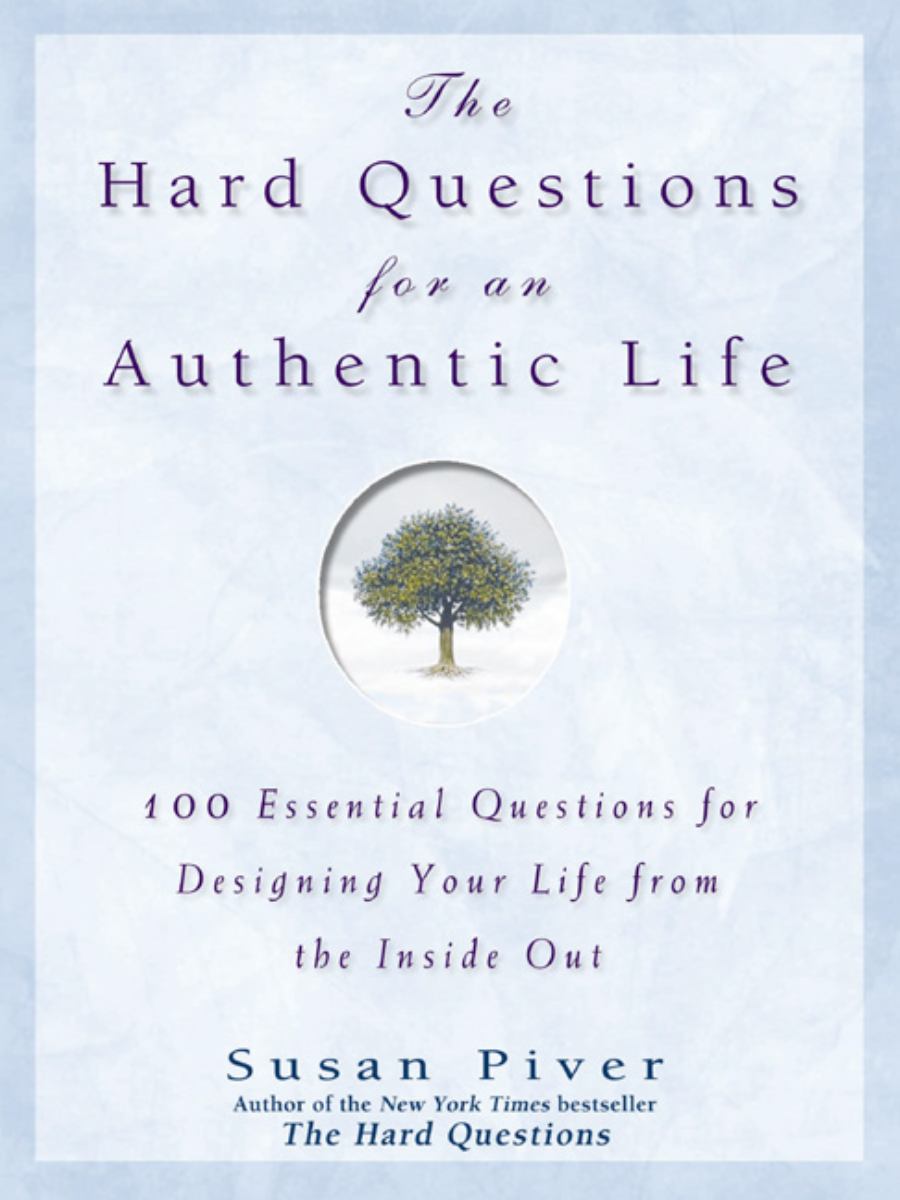 The Hard Questions for an Authentic Life