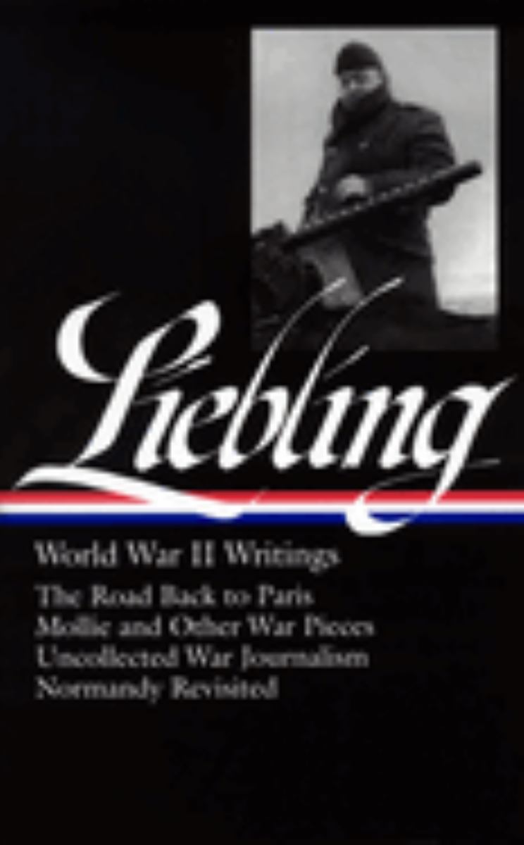 A. J. Liebling: World War II Writings (LOA #181)