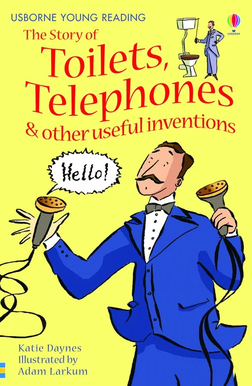 Toilets, Telephones and Other Useful Inventions