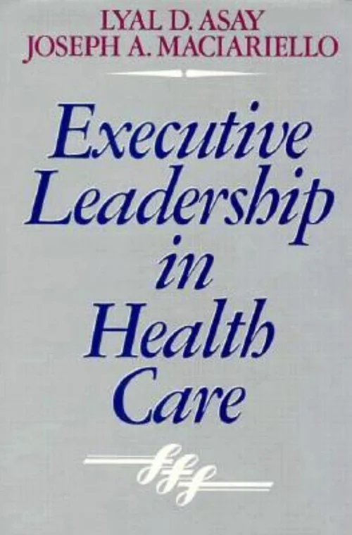 Executive Leadership in Health Care