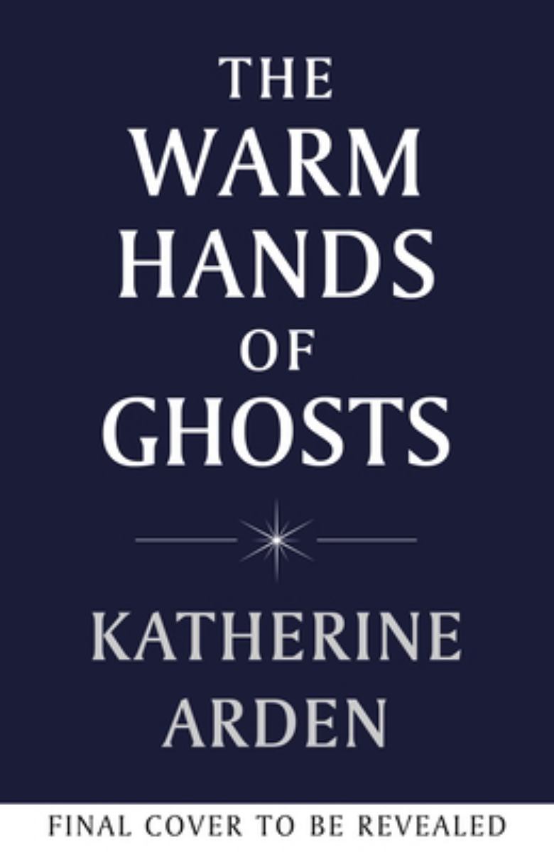 The Warm Hands of Ghosts