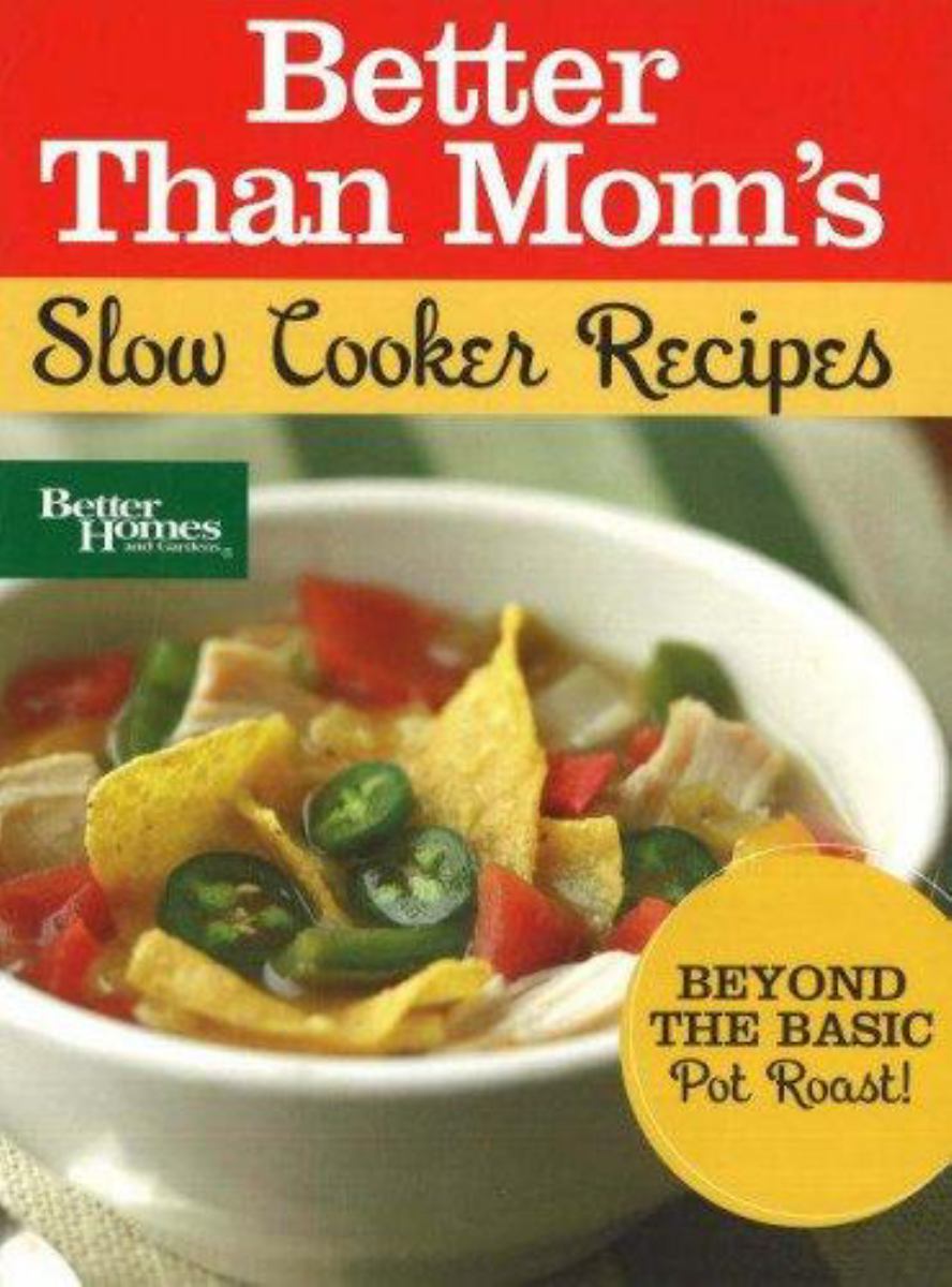 Better Than Mom's Slow Cooker Recipes