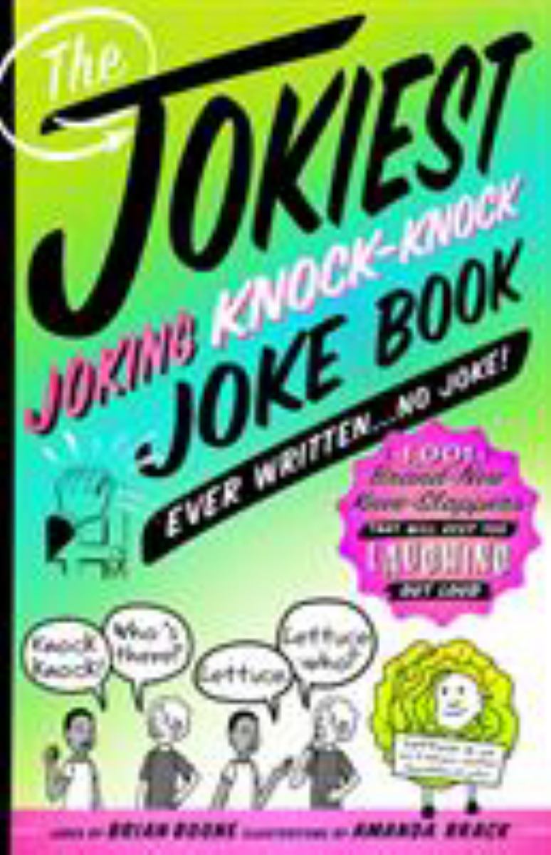 The Jokiest Joking Knock-Knock Joke Book Ever Written...