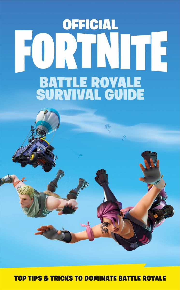FORTNITE Official: the Battle Royale Survival Guide