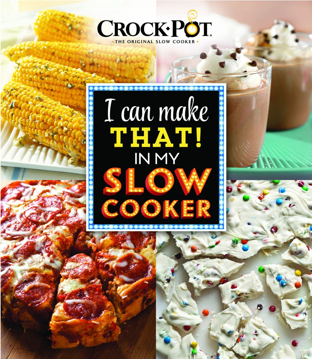 Crock-Pot I Can Make That! In My Slow Cooker