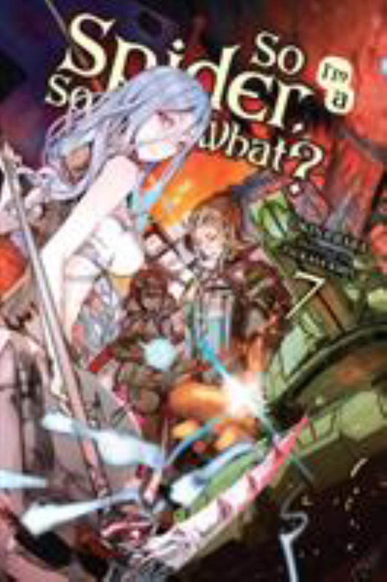So I'm a Spider, So What?, Vol. 7 (light Novel)
