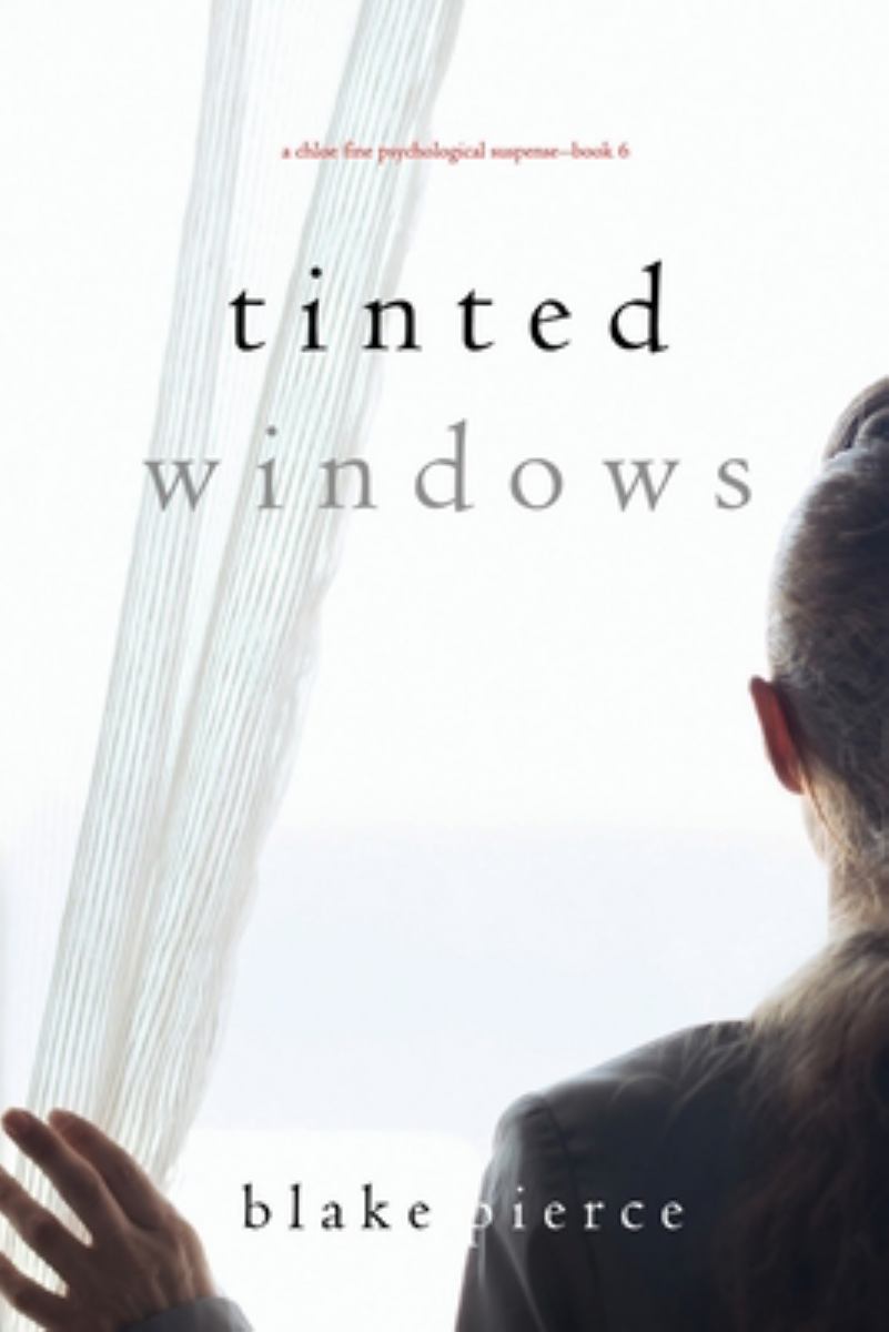Tinted Windows (a Chloe Fine Psychological Suspense-Book 6)