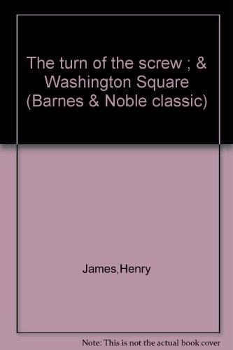 The Turn of the Screw ; & Washington Square